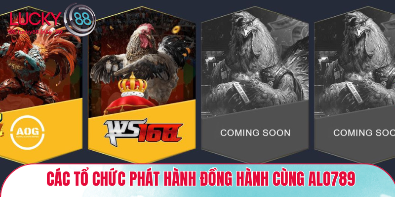 Các tổ chức phát hành đồng hành cùng đá gà ALO789