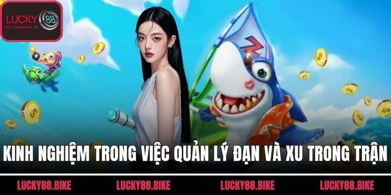 Kinh nghiệm trong việc quản lý đạn và xu trong trận